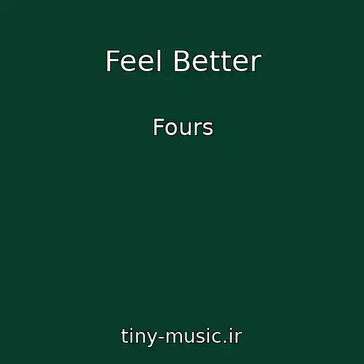 کاور آهنگ Feel Better از Fours