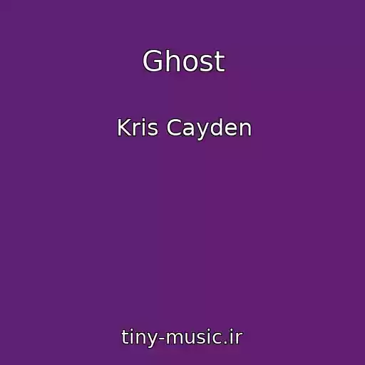 کاور آهنگ Ghost از Kris Cayden
