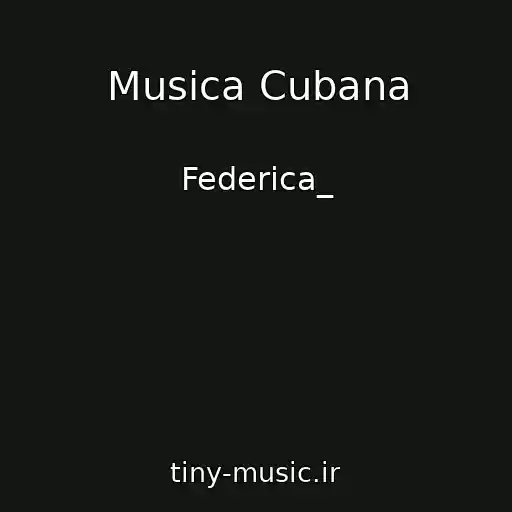 کاور آهنگ Musica Cubana از Federica_