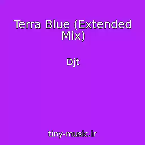 کاور آهنگ Terra Blue (Extended Mix) از Djt
