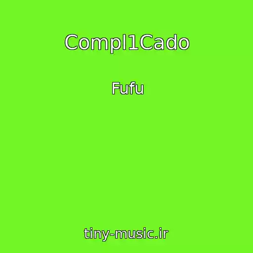 کاور آهنگ Compl1Cado از Fufu