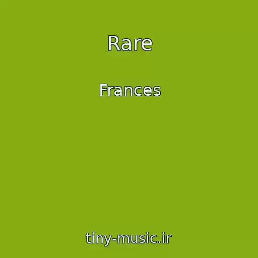 کاور آهنگ Rare از Frances