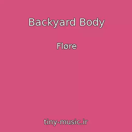 کاور آهنگ Backyard Body از Fløre