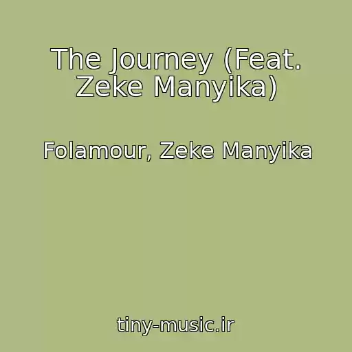 کاور آهنگ The Journey (Feat. Zeke Manyika) از Folamour, Zeke Manyika