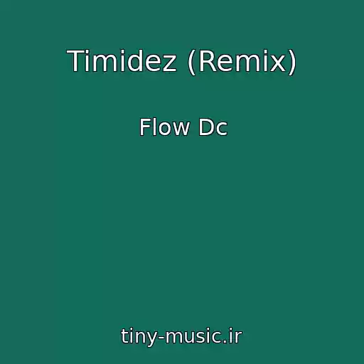 کاور آهنگ Timidez (Remix) از Flow Dc