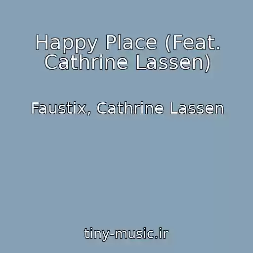 کاور آهنگ Happy Place (Feat. Cathrine Lassen) از Faustix, Cathrine Lassen