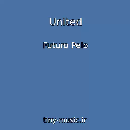کاور آهنگ United از Futuro Pelo