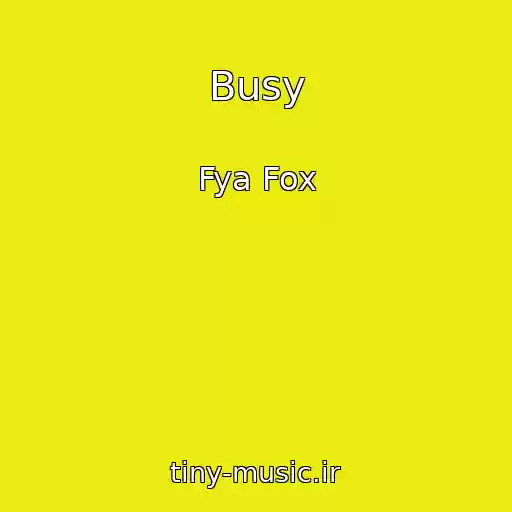 کاور آهنگ Busy از Fya Fox