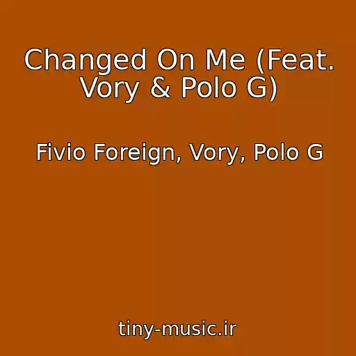 کاور آهنگ Changed On Me (Feat. Vory & Polo G) از Fivio Foreign, Vory, Polo G