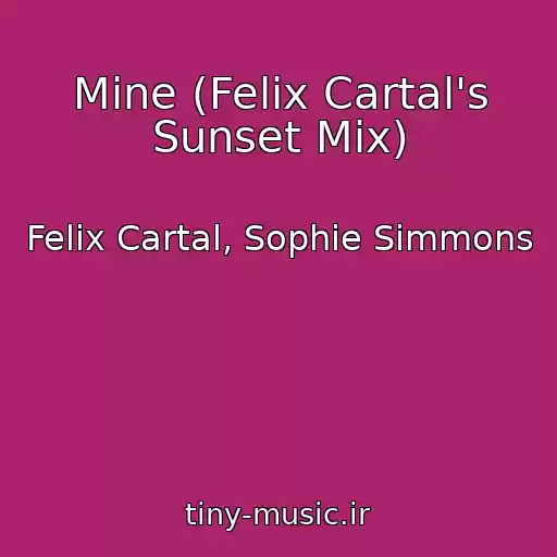 کاور آهنگ Mine (Felix Cartal's Sunset Mix) از Felix Cartal, Sophie Simmons