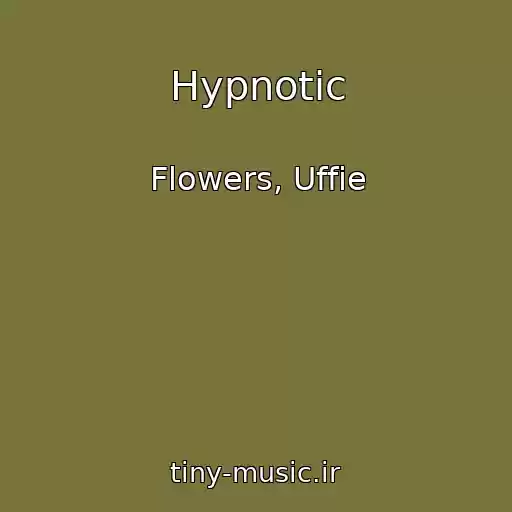 کاور آهنگ Hypnotic از Flowers, Uffie