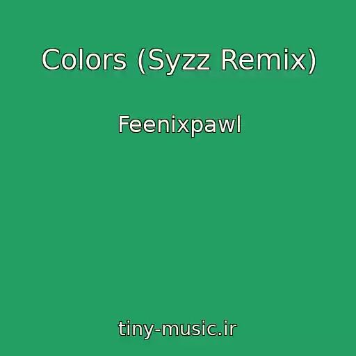 کاور آهنگ Colors (Syzz Remix) از Feenixpawl