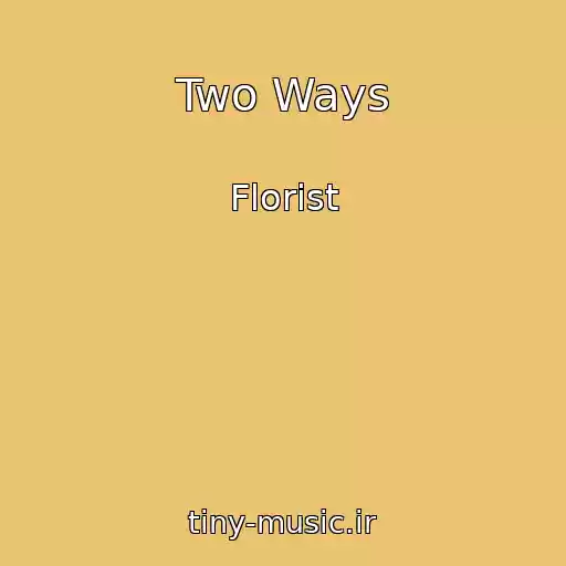 کاور آهنگ Two Ways از Florist