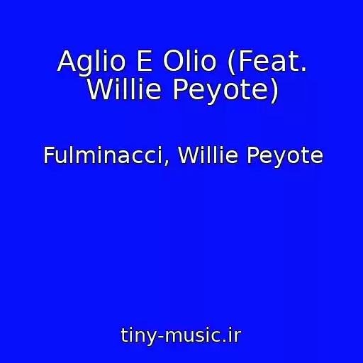 کاور آهنگ Aglio E Olio (Feat. Willie Peyote) از Fulminacci, Willie Peyote