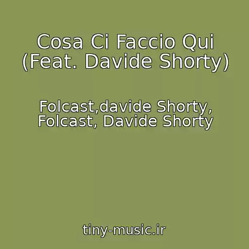 کاور آهنگ Cosa Ci Faccio Qui (Feat. Davide Shorty) از Folcast,davide Shorty, Folcast, Davide Shorty
