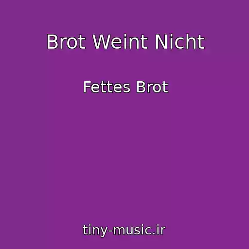 کاور آهنگ Brot Weint Nicht از Fettes Brot