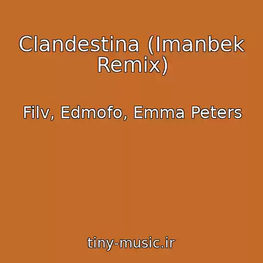 کاور آهنگ Clandestina (Imanbek Remix) از Filv, Edmofo, Emma Peters