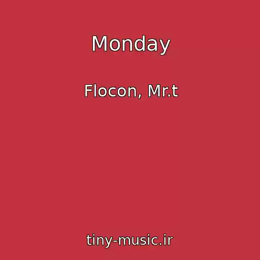 کاور آهنگ Monday از Flocon, Mr.t