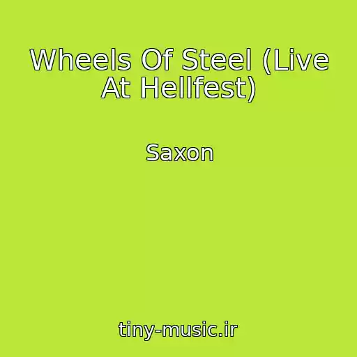 کاور آهنگ Wheels Of Steel (Live At Hellfest) از Saxon