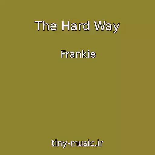 کاور آهنگ The Hard Way از Frankie
