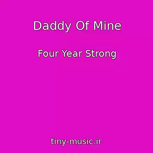 کاور آهنگ Daddy Of Mine از Four Year Strong