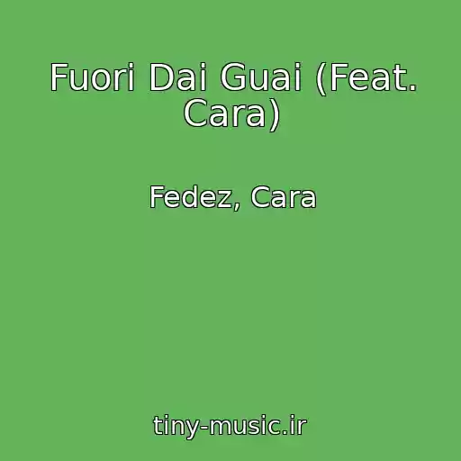 کاور آهنگ Fuori Dai Guai (Feat. Cara) از Fedez, Cara