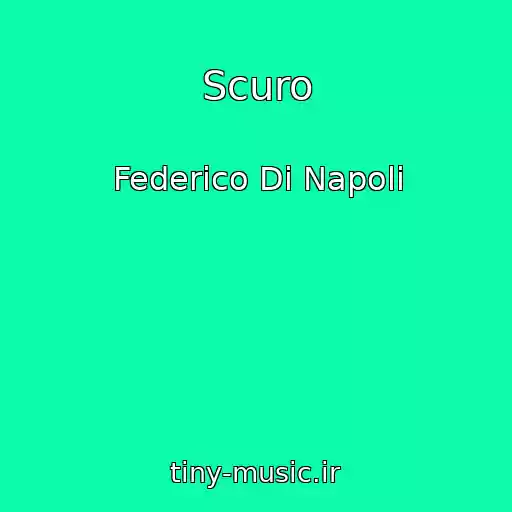 کاور آهنگ Scuro از Federico Di Napoli