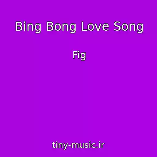 کاور آهنگ Bing Bong Love Song از Fig