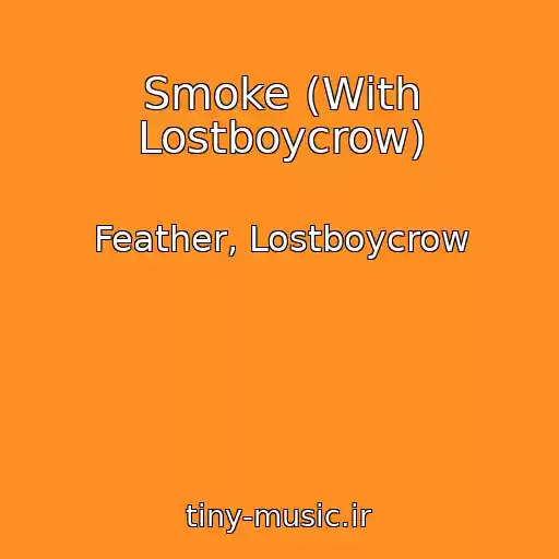 کاور آهنگ Smoke (With Lostboycrow) از Feather, Lostboycrow