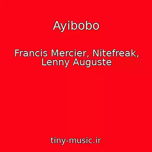 کاور آهنگ Ayibobo از Francis Mercier, Nitefreak, Lenny Auguste