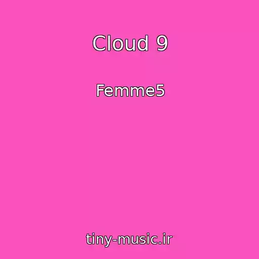 کاور آهنگ Cloud 9 از Femme5