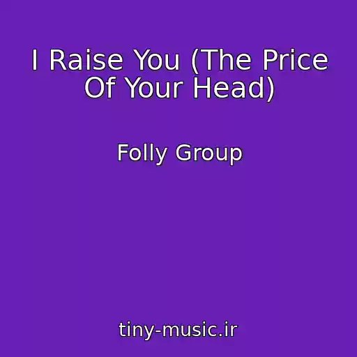 کاور آهنگ I Raise You (The Price Of Your Head) از Folly Group