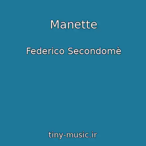 کاور آهنگ Manette از Federico Secondomè