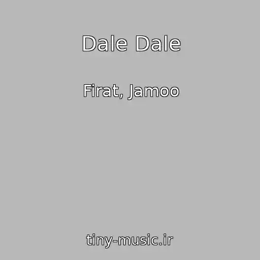 کاور آهنگ Dale Dale از Firat, Jamoo
