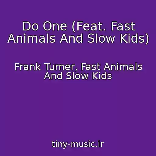 کاور آهنگ Do One (Feat. Fast Animals And Slow Kids) از Frank Turner, Fast Animals And Slow Kids