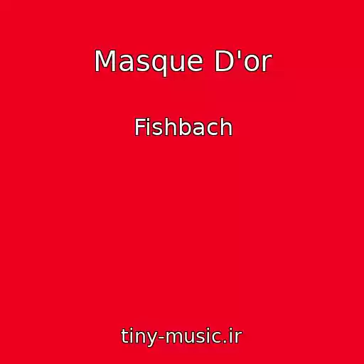 کاور آهنگ Masque D'or از Fishbach