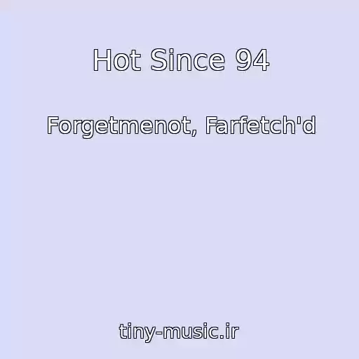 کاور آهنگ Hot Since 94 از Forgetmenot, Farfetch'd