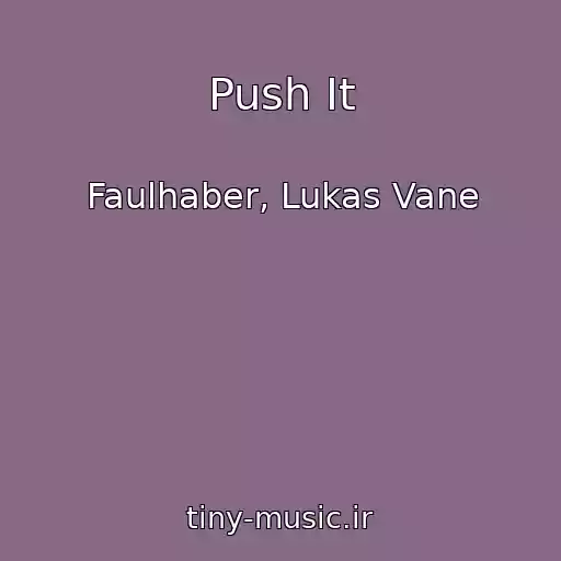کاور آهنگ Push It از Faulhaber, Lukas Vane