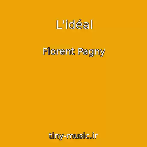 کاور آهنگ L'idéal از Florent Pagny