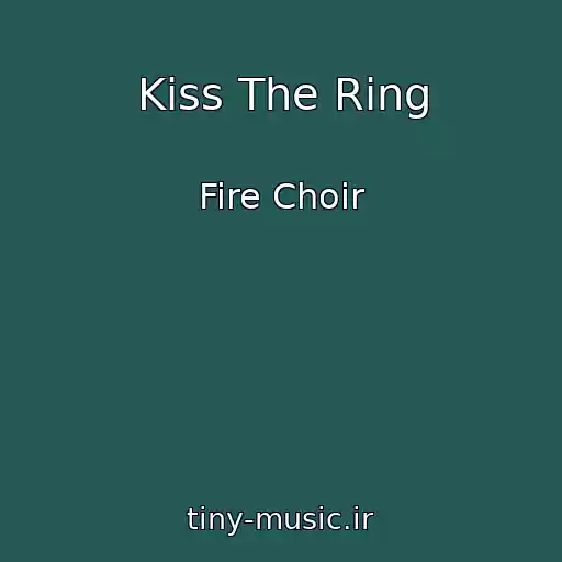 کاور آهنگ Kiss The Ring از Fire Choir