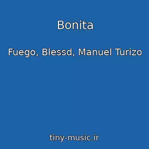 کاور آهنگ Bonita از Fuego, Blessd, Manuel Turizo