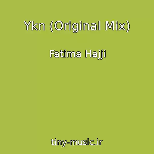 کاور آهنگ Ykn (Original Mix) از Fatima Hajji