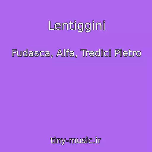 کاور آهنگ Lentiggini از Fudasca, Alfa, Tredici Pietro