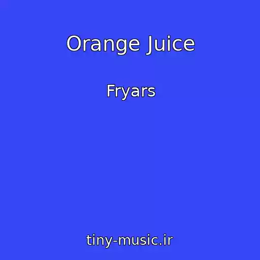 کاور آهنگ Orange Juice از Fryars
