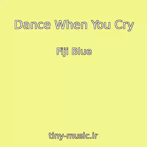 کاور آهنگ Dance When You Cry از Fiji Blue