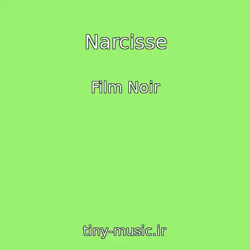 کاور آهنگ Narcisse از Film Noir