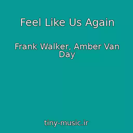 کاور آهنگ Feel Like Us Again از Frank Walker, Amber Van Day