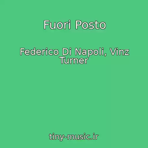کاور آهنگ Fuori Posto از Federico Di Napoli, Vinz Turner