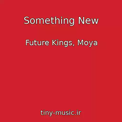 کاور آهنگ Something New از Future Kings, Moya