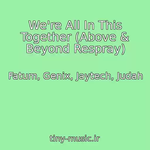 کاور آهنگ We're All In This Together (Above & Beyond Respray) از Fatum, Genix, Jaytech, Judah